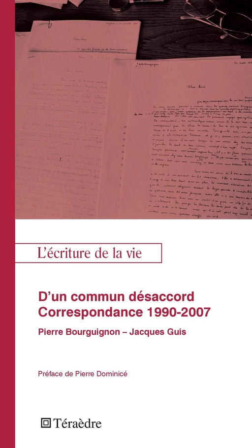 D'un commun désacord. Correspondance 1990-2007 - Pierre Bourguignon, Jacques Guis - Téraèdre