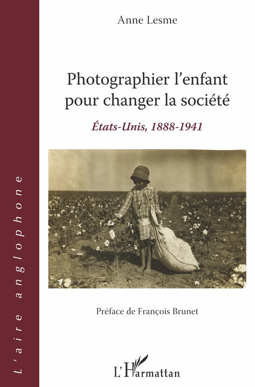 Photographier l'enfant pour changer la société - Anne Lesme - Editions L'Harmattan