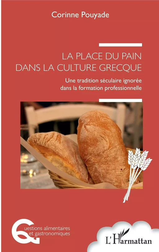 La place du pain dans la culture grecque - Corinne POUYADE - Editions L'Harmattan