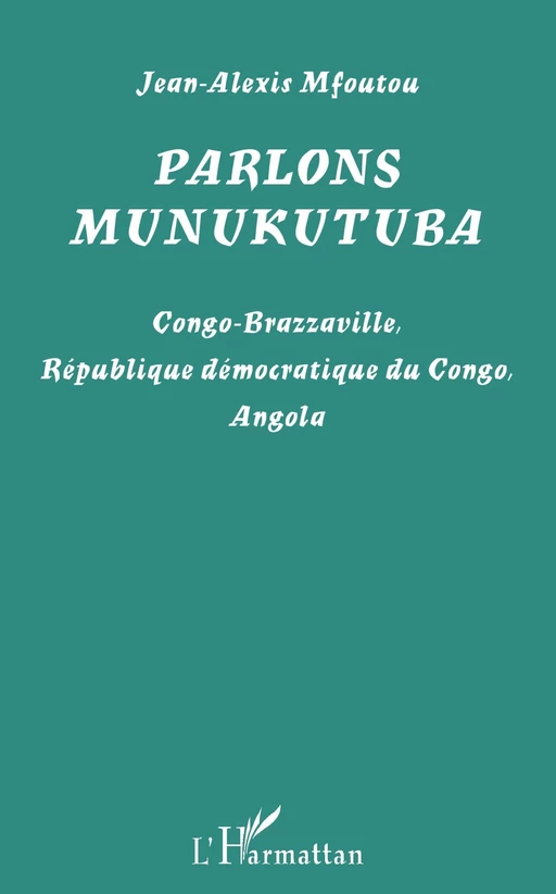 Parlons munukutuba - Jean-Alexis Mfoutou - Editions L'Harmattan