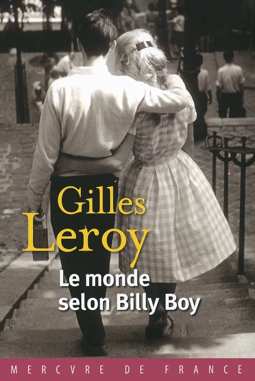 Le monde selon Billy Boy - Gilles Leroy - Le Mercure de France