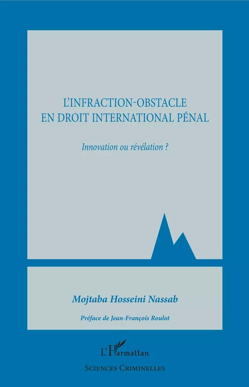 L'infraction-obstacle en droit international pénal - Mojtaba Hosseini Nassab - Editions L'Harmattan