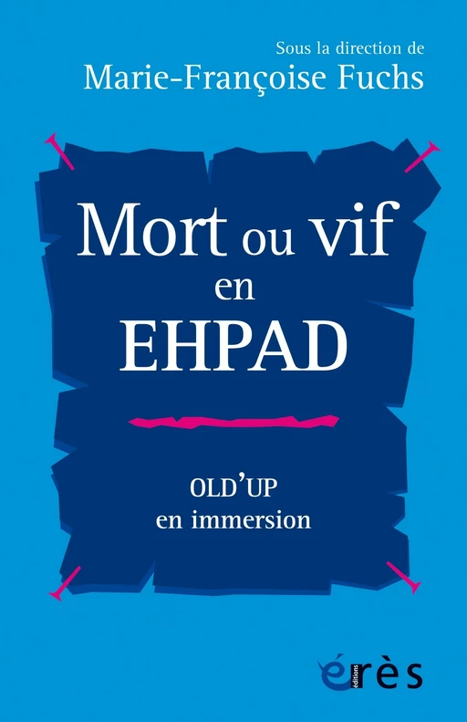 Mort ou vif en EHPAD - Marie-Françoise Fuchs - Eres