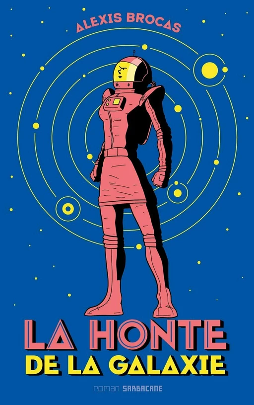 La honte de la galaxie - Alexis Brocas - Éditions Sarbacane