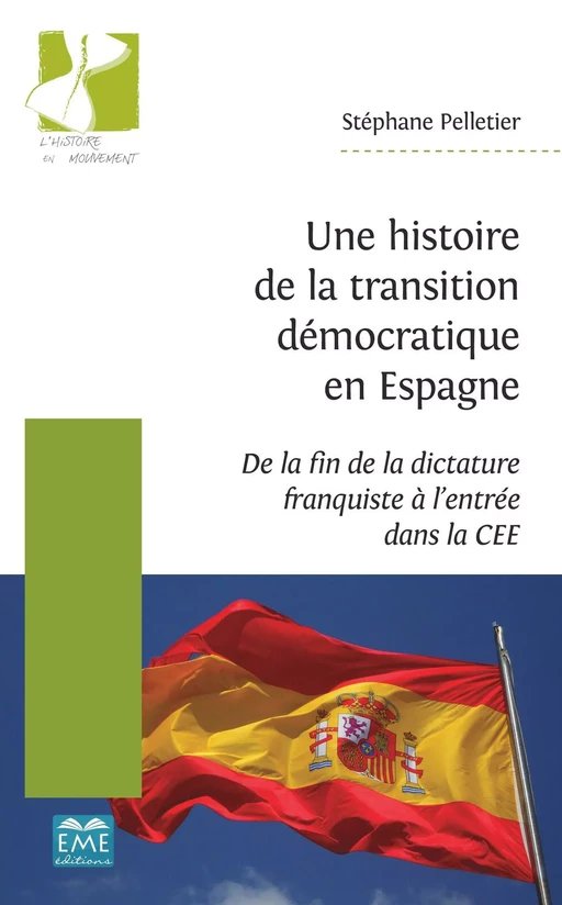 Une histoire de la transition démocratique en Espagne - Stéphane Pelletier - EME Editions