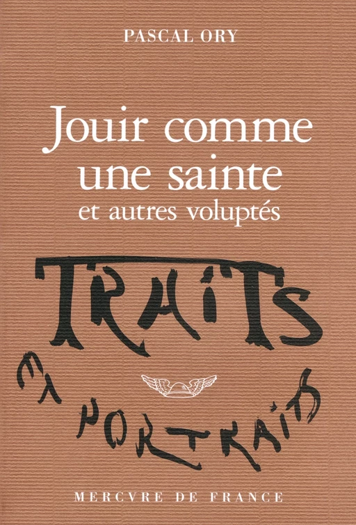 Jouir comme une sainte et autres voluptés - Pascal Ory - Le Mercure de France