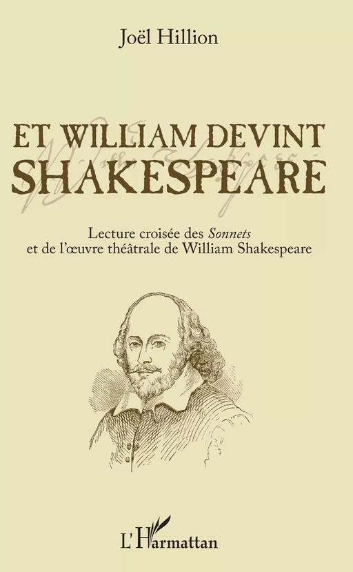 Et William devint Shakespeare - Joël Hillion - Editions L'Harmattan