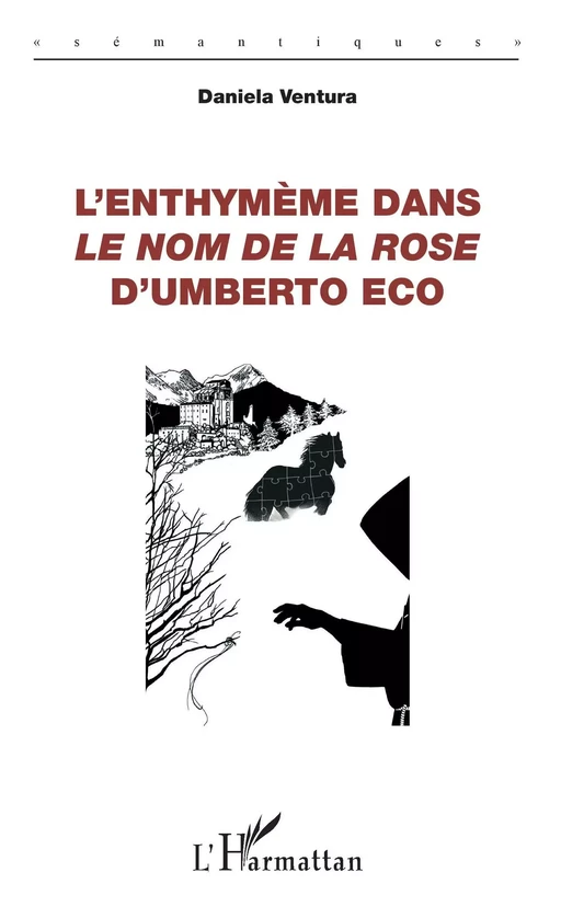 L'enthymème dans Le Nom de la rose d'Umberto Eco - Daniela Ventura - Editions L'Harmattan