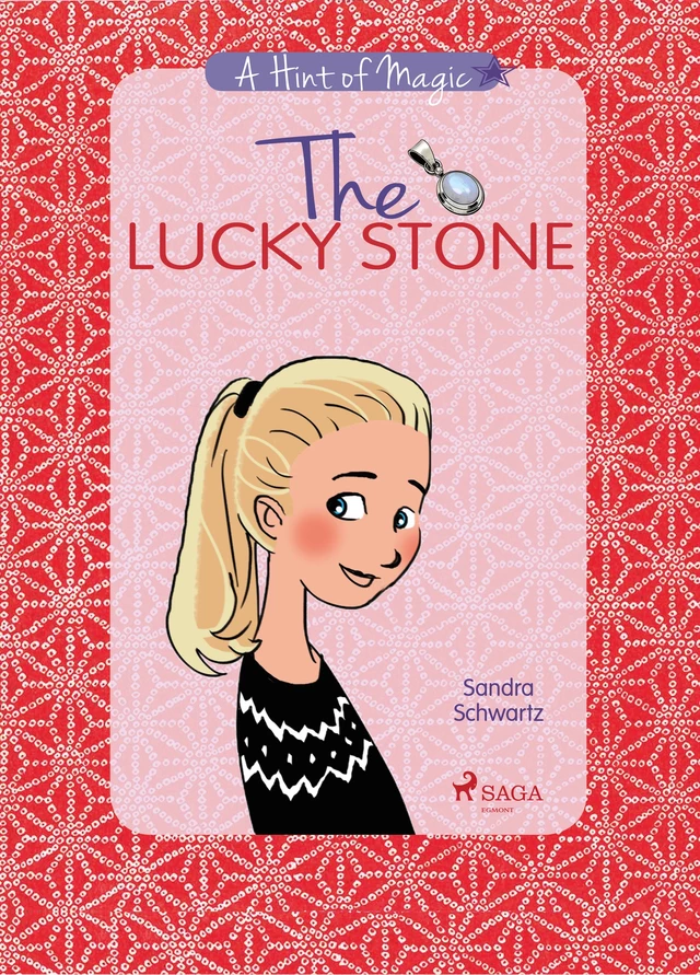 A Hint of Magic 1: The Lucky Stone - Sandra Schwartz - Saga Egmont International