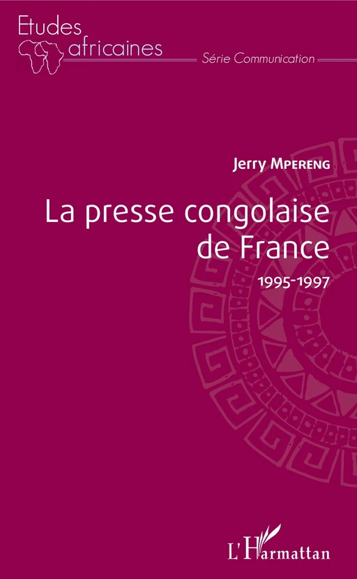 La presse congolaise de France 1995-1997 - Jerry Mpereng - Editions L'Harmattan