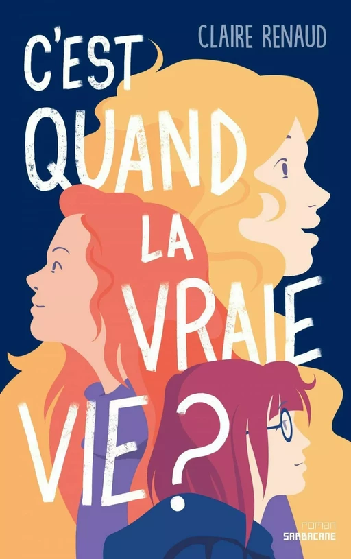 C'est quand, la vraie vie ? - Claire Renaud - Éditions Sarbacane