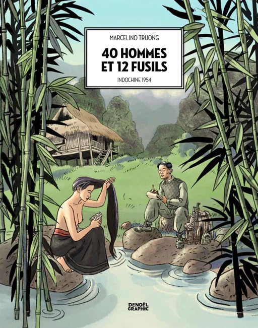 40 hommes et 12 fusils - Marcelino Truong - Denoël Graphic BD