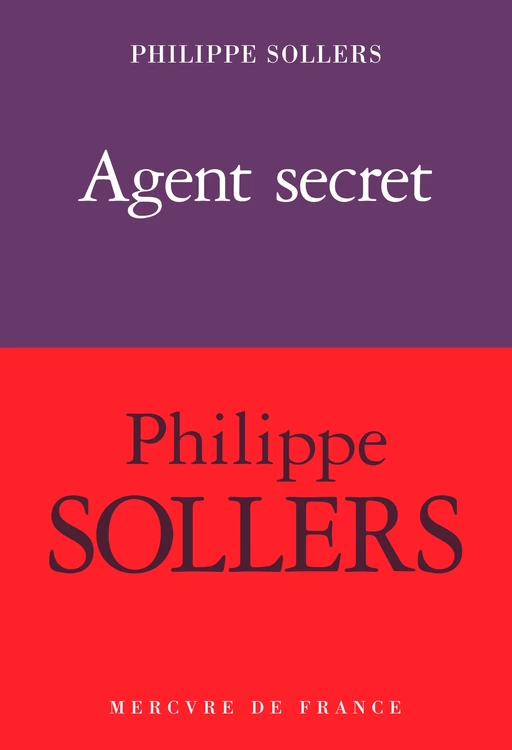 Agent secret - Philippe Sollers - Le Mercure de France