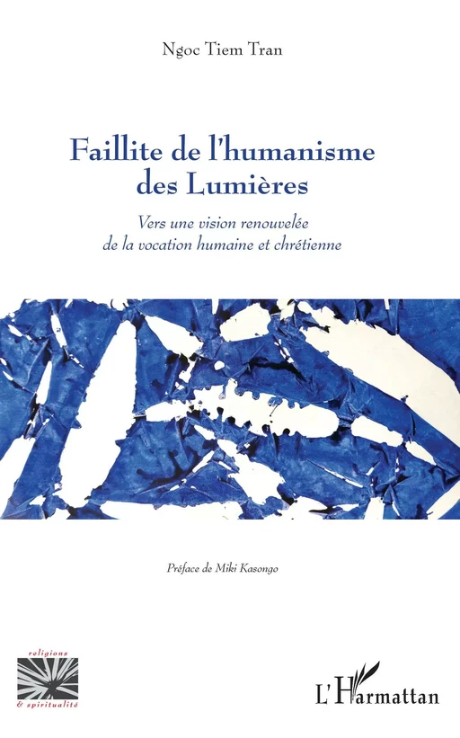 Faillite de l'humanisme des Lumières - Ngoc Tiem Tran - Editions L'Harmattan