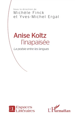 Anise Koltz l'inapaisée