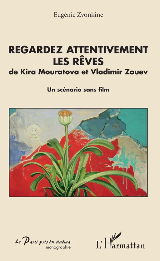 Regardez attentivement les rêves - Eugénie Zvonkine - Editions L'Harmattan