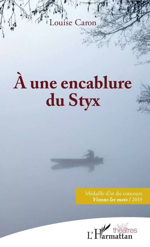 À une encablure du Styx - Louise Caron - Editions L'Harmattan