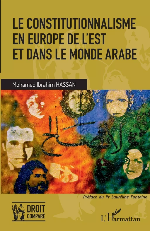 Le constitutionnalisme en Europe de l'Est et dans le monde arabe - Mohamed Ibrahim Hassan - Editions L'Harmattan