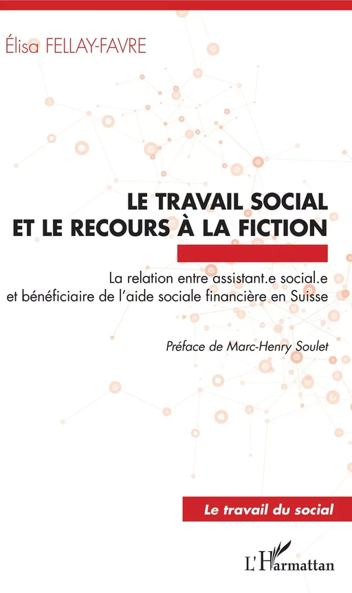 Le travail social et le recours à la fiction - Elisa Fellay-Favre - Editions L'Harmattan