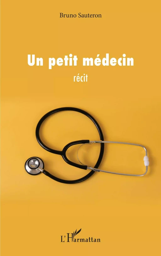 Un petit médecin - Bruno Sauteron - Editions L'Harmattan