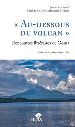 "Au-dessous du volcan" Rencontres littéraires de Goma