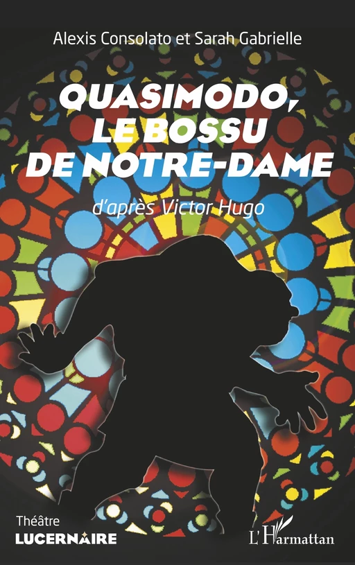 Quasimodo, - Alexis Consolato, Sarah Gabrielle - Editions L'Harmattan