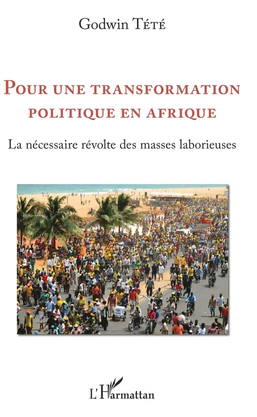 Pour une transformation politique en Afrique - Godwin Tété - Editions L'Harmattan