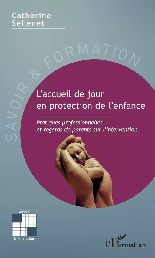 L'accueil de jour en protection de l'enfance - Catherine Sellenet - Editions L'Harmattan