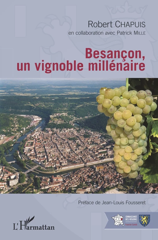 Besançon, un vignoble millénaire - Robert Chapuis - Editions L'Harmattan