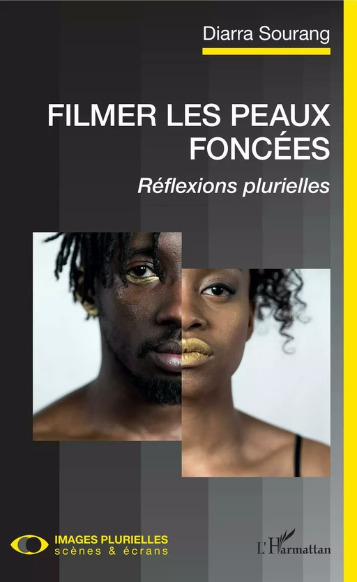 Filmer les peaux foncées - Diarra Sourang - Editions L'Harmattan