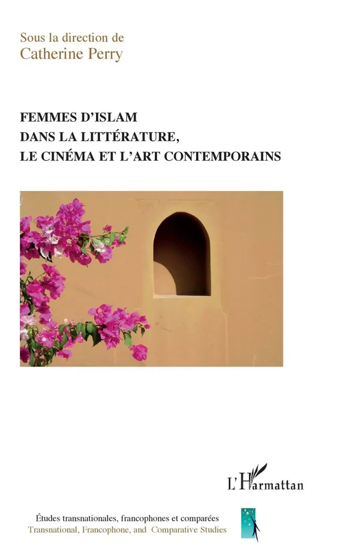 Femmes d'islam dans la littérature, le cinéma et l'art contemporain - Catherine Perry - Editions L'Harmattan