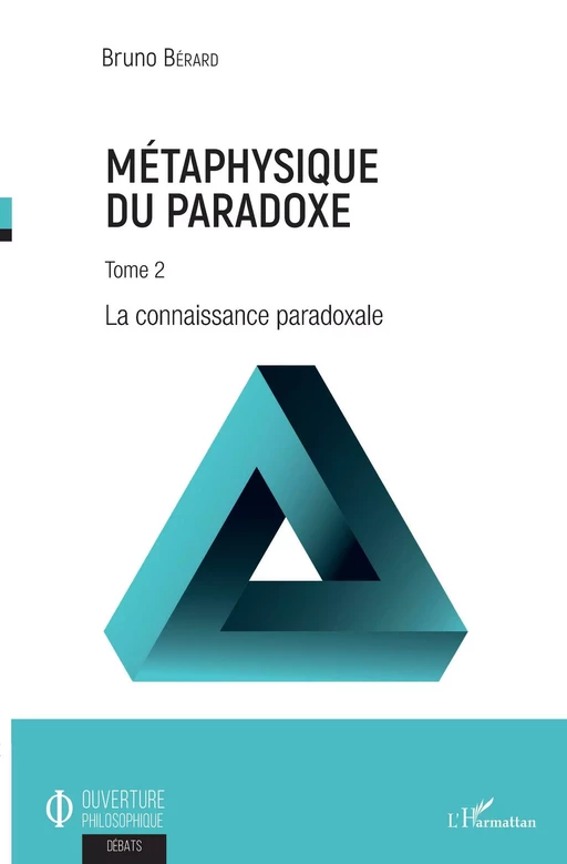 Métaphysique du paradoxe - Bruno Bérard - Editions L'Harmattan