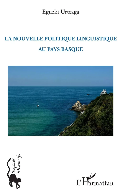 La nouvelle politique linguistique au Pays Basque - Eguzki Urteaga - Editions L'Harmattan