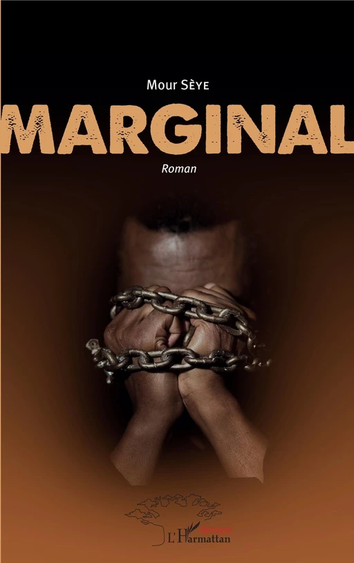 Marginal. Roman - Mour Seye - Editions L'Harmattan