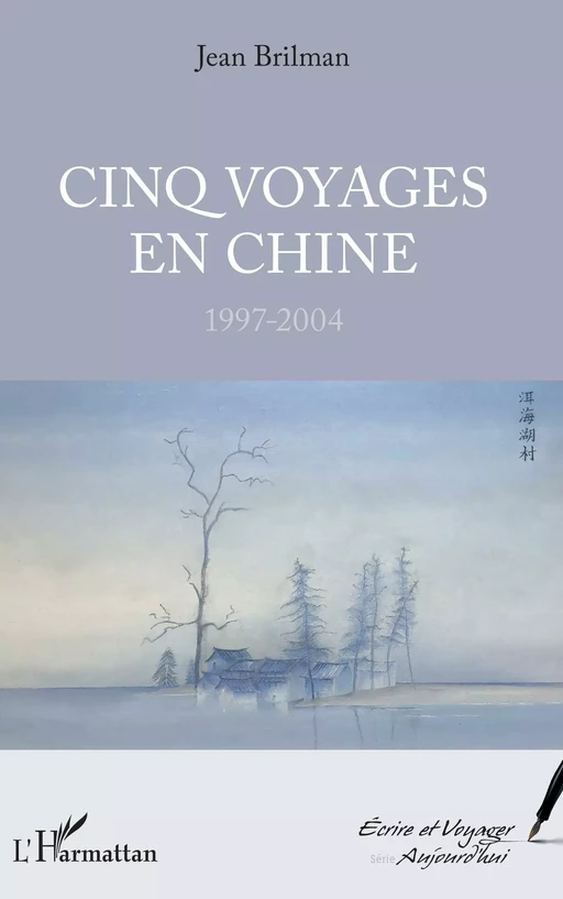 Cinq voyages en Chine - Jean Brilman - Editions L'Harmattan