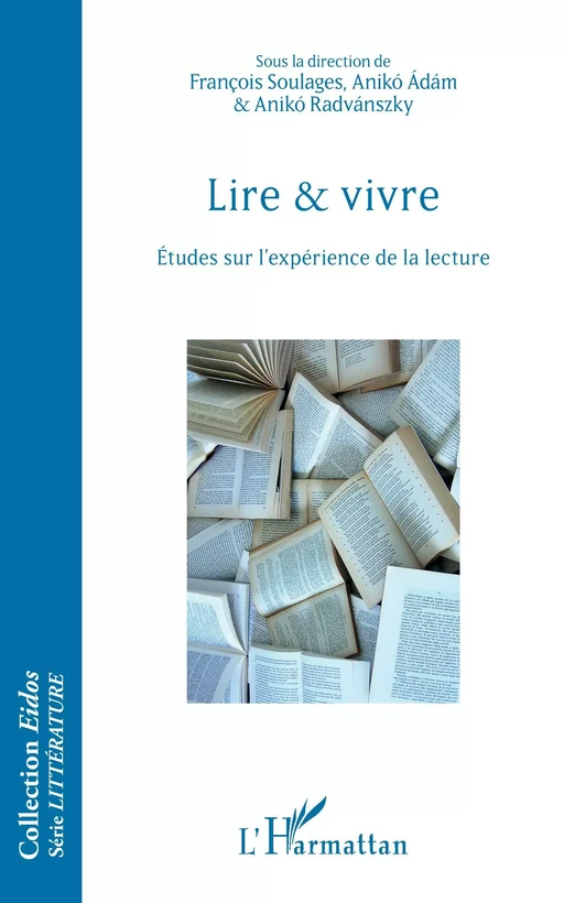 Lire et vivre - François Soulages, Anikó Adám, Aniko Radvanszky - Editions L'Harmattan