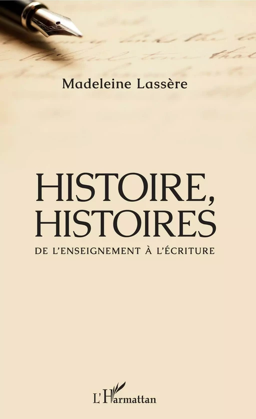 Histoire, Histoires - Madeleine Lassère - Editions L'Harmattan