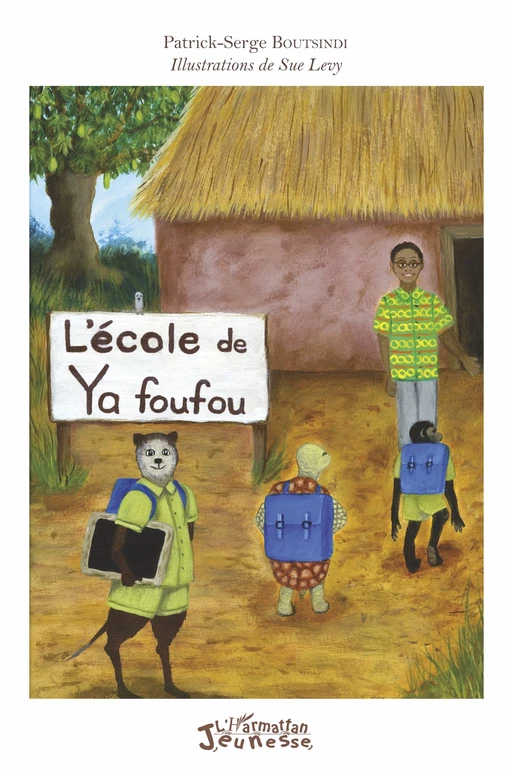 L'école de Ya foufou - PATRICK SERGE Boutsindi - Editions L'Harmattan