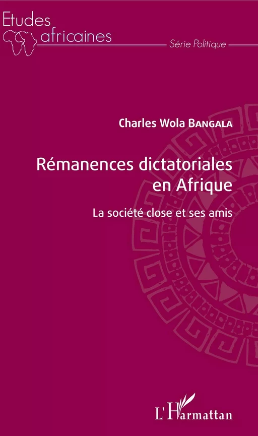 Rémanences dictatoriales en Afrique - Charles Wola Bangala - Editions L'Harmattan