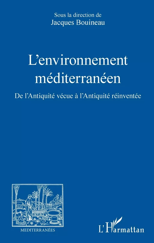 L'environnement méditerranéen - Jacques Bouineau - Editions L'Harmattan