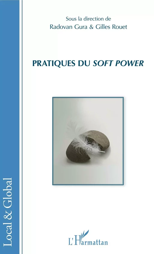 Pratiques du <em>soft power</em> - Radovan Gura, Gilles Rouet - Editions L'Harmattan