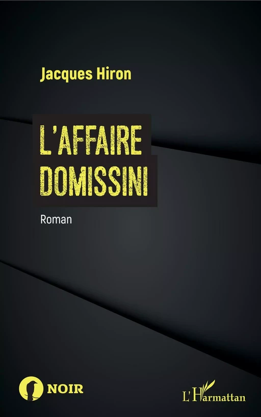 L'Affaire Domissini - Jacques HIRON - Editions L'Harmattan