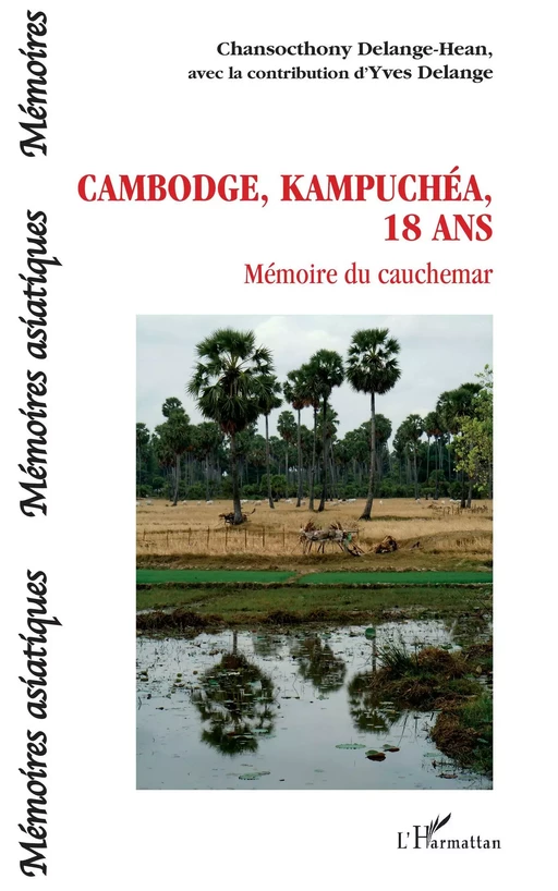 Cambodge, Kampuchéa, 18 ans - Chansocthony Delange-Hean - Editions L'Harmattan