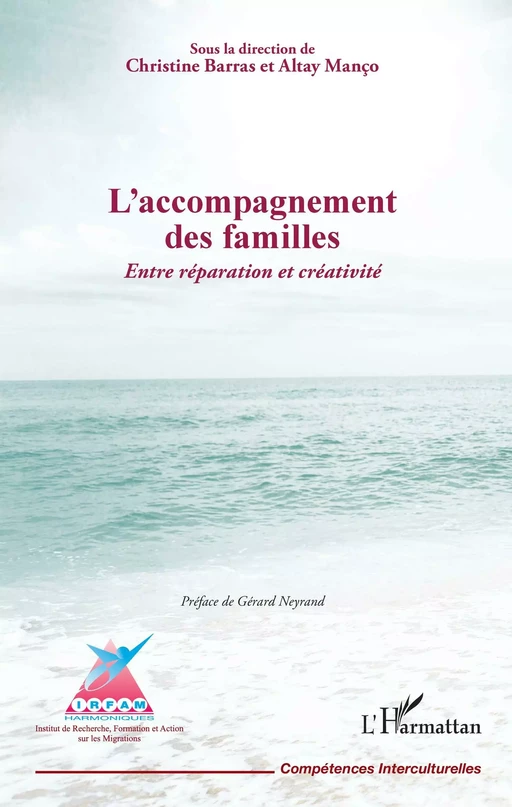 L'accompagnement des familles. Entre réparation et créativité - Christine Barras, Altay Manço - Editions L'Harmattan