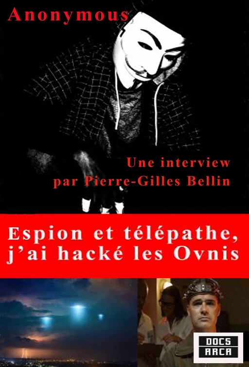 Espion et Télépathe : j'ai hacké les Ovnis -  Anonymous - Librinova