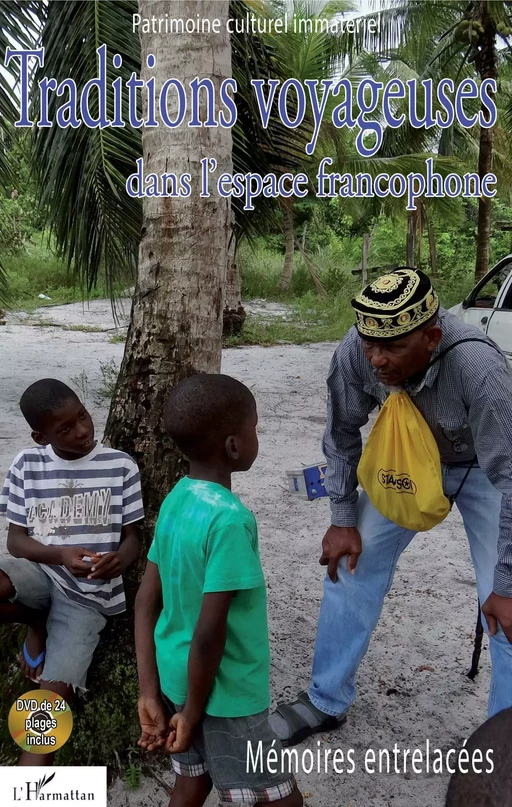 Traditions voyageuses dans l'espace francophone -  Patrimoine culturel immatériel - Editions L'Harmattan