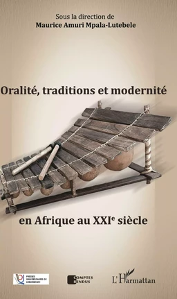 Oralité, traditions et modernité en Afrique au XXIe siècle