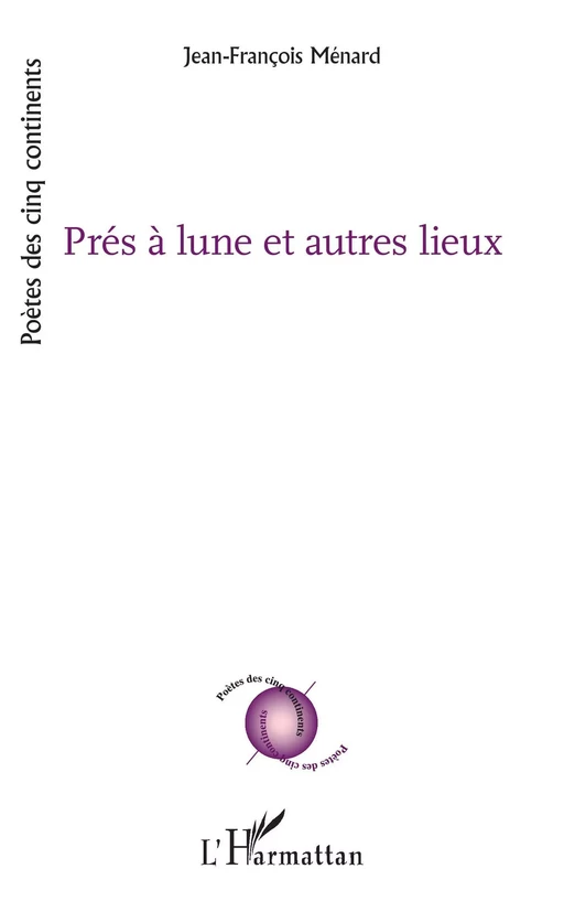 Près à lune et autres lieux - Jean-François Ménard - Editions L'Harmattan