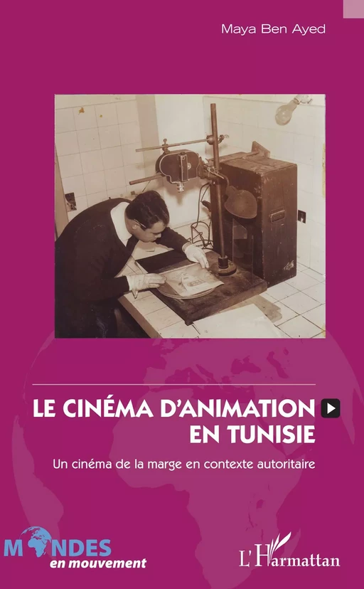 Le cinéma d'animation en Tunisie - Maya Ben Ayed - Editions L'Harmattan