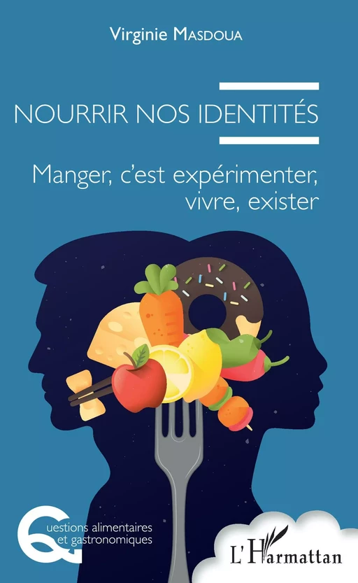 Nourrir nos identités - Virginie Masdoua - Editions L'Harmattan